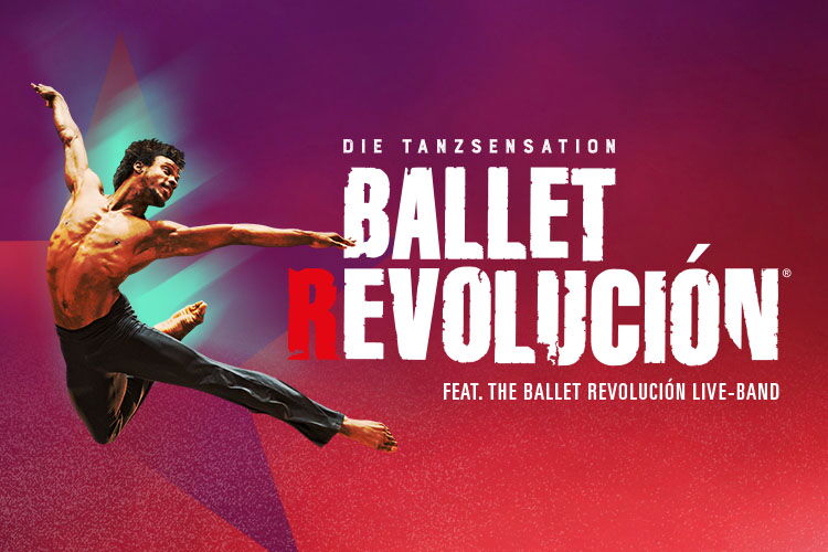 BALLET REVOLUCIÓN – The dance sensation is back!